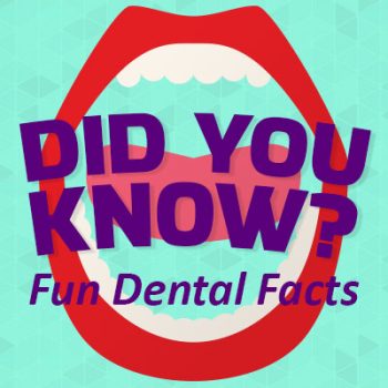 San Antonio dentist, Mark J. Williamson DDS, shares some fun, random dental facts. Did you know…?
