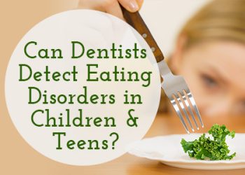 San Antonio dentist, Dr. Williamsom at Mark J. Williamson, DDS, tells parents how the condition of their child's or teen’s teeth can indicate disordered eating.