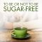 To Be or Not to Be Sugar-Free: The Facts About Artificial Sweeteners (featured image)